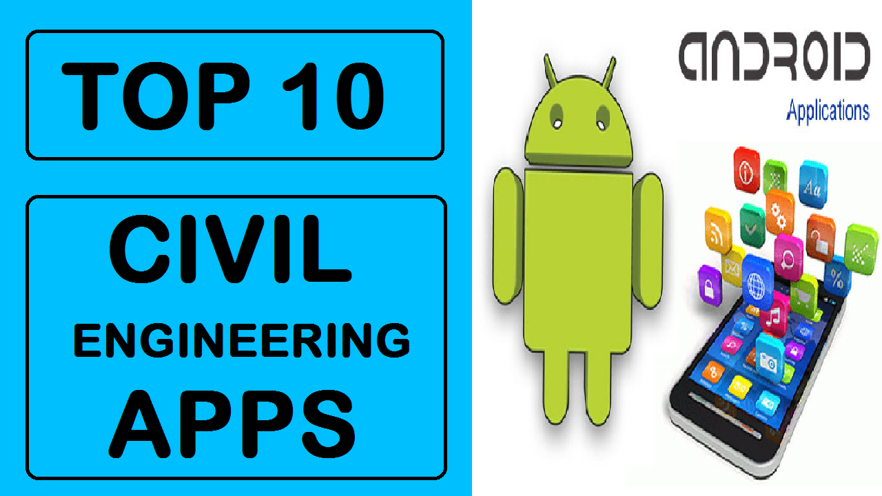 Top 10 Best Civil Engineering Android Apps For Civil Engineering Students