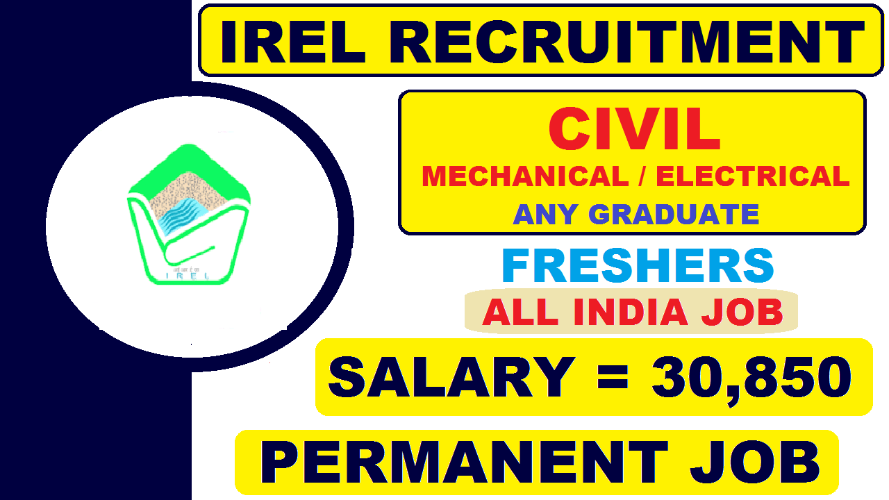 IREL Recruitment for Graduate/Diploma Trainee and Others | Salary 30850 | Latest All India Job