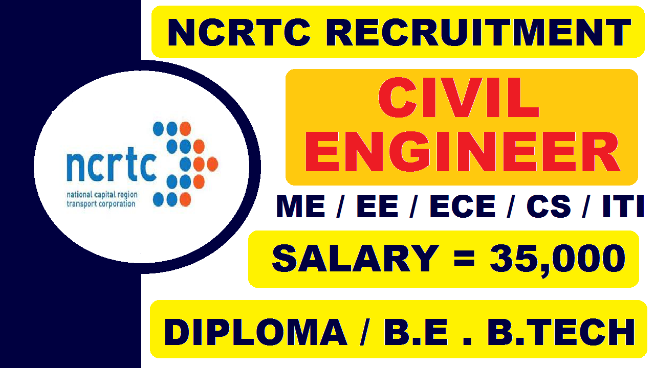 NCRTC Recruitment 2021 | Salary 35000 | Diploma / B.E / B.Tech | Freshers | Latest All India Job