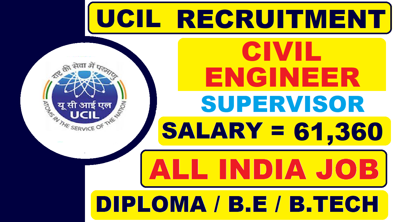 UCIL Recruitment for Civil Engineer and Supervisor | Salary 61360 | Latest All India Job