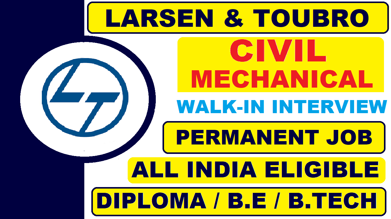 Larsen & Toubro Walk-In Interview for Civil and Mechanical Engineer 2021 | Patna