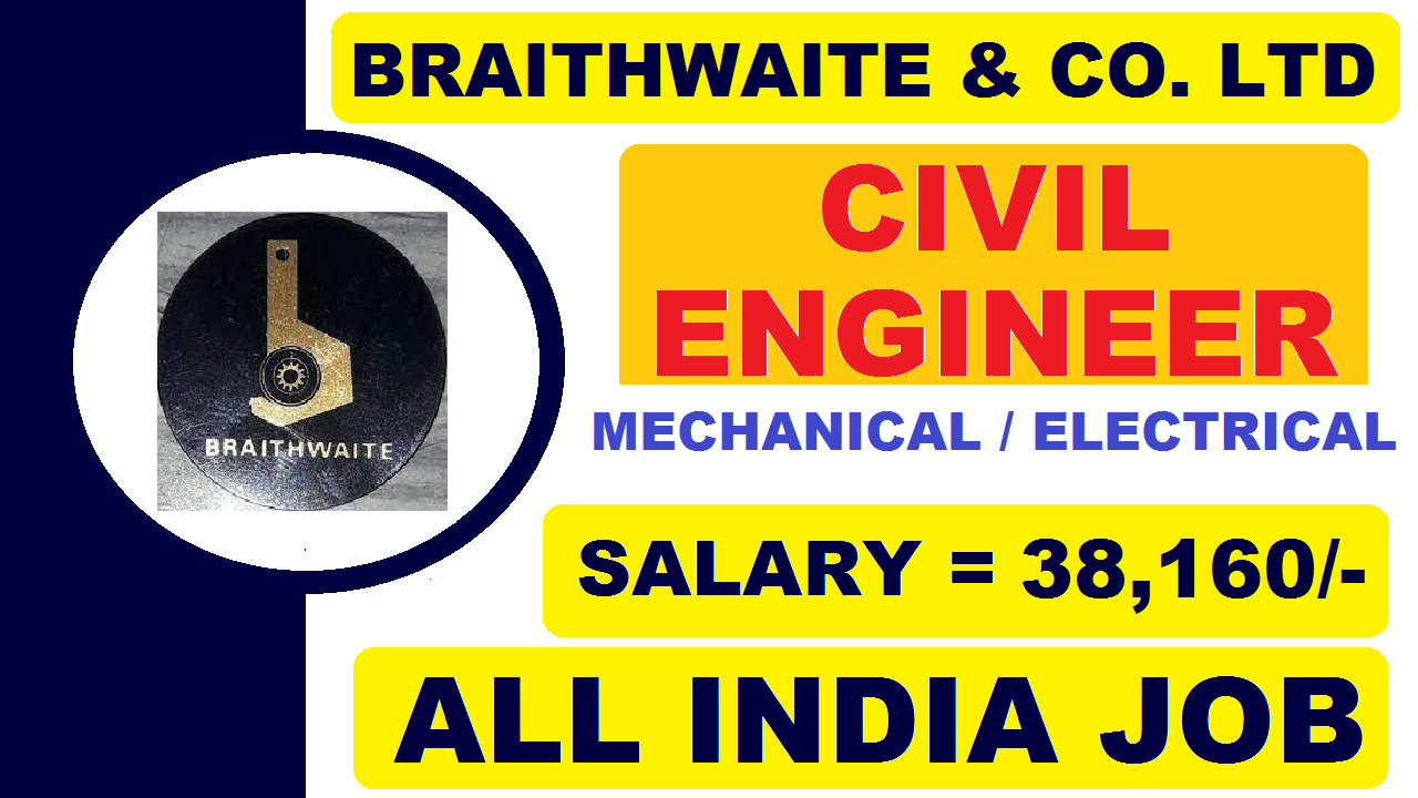 Braithwaite & Co. Ltd Recruitment 2021 for Engineer/Manager | Salary 38160