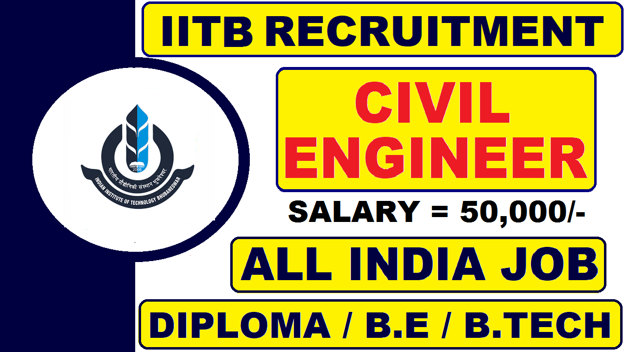 IIT Bhubaneshwar Recruitment for Civil Engineers 2022 | Salary 50000 | Latest All India Job