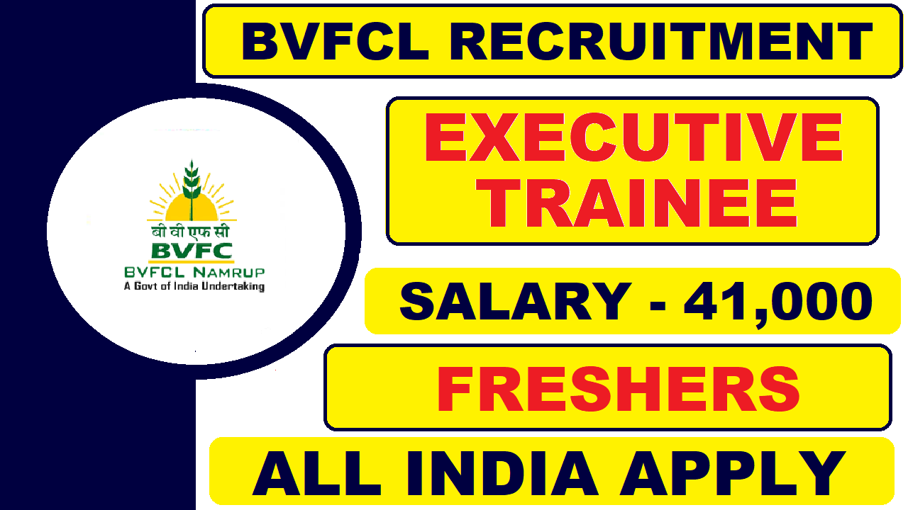 BVFCL Recruitment 2022 for Executive Trainee | 32 Posts | Latest All India Jobs