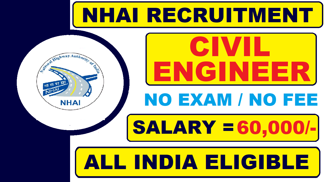 NHAI Recruitment for Civil Engineers 2022 | 50 Posts | No Exam | No Fee | Salary 60,000