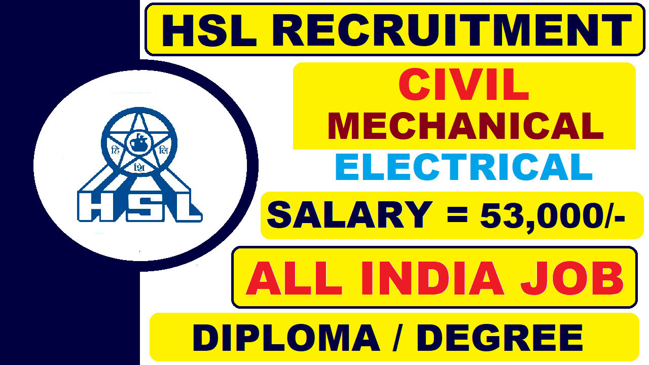 HSL Recruitment 2022 for Various Positions | 55 Posts | Degree and Diploma