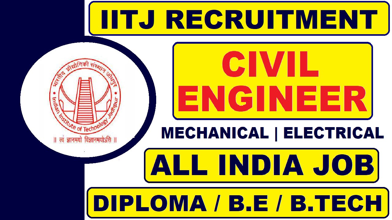 IITJ Recruitment 2022 I Permanent Job Updates I Diploma and Degree I All India Job Updates