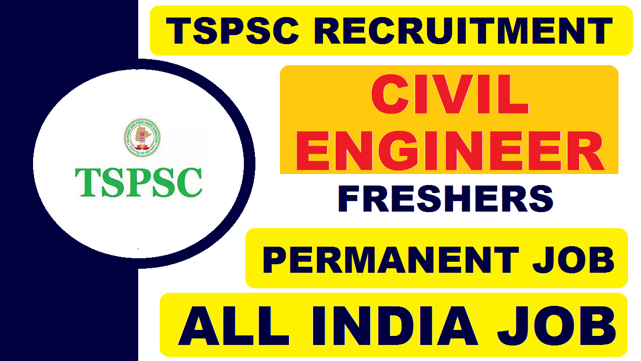 TSPSC Recruitment 2022 for Civil Engineer | 175 Posts | Permanent Freshers Job Updates