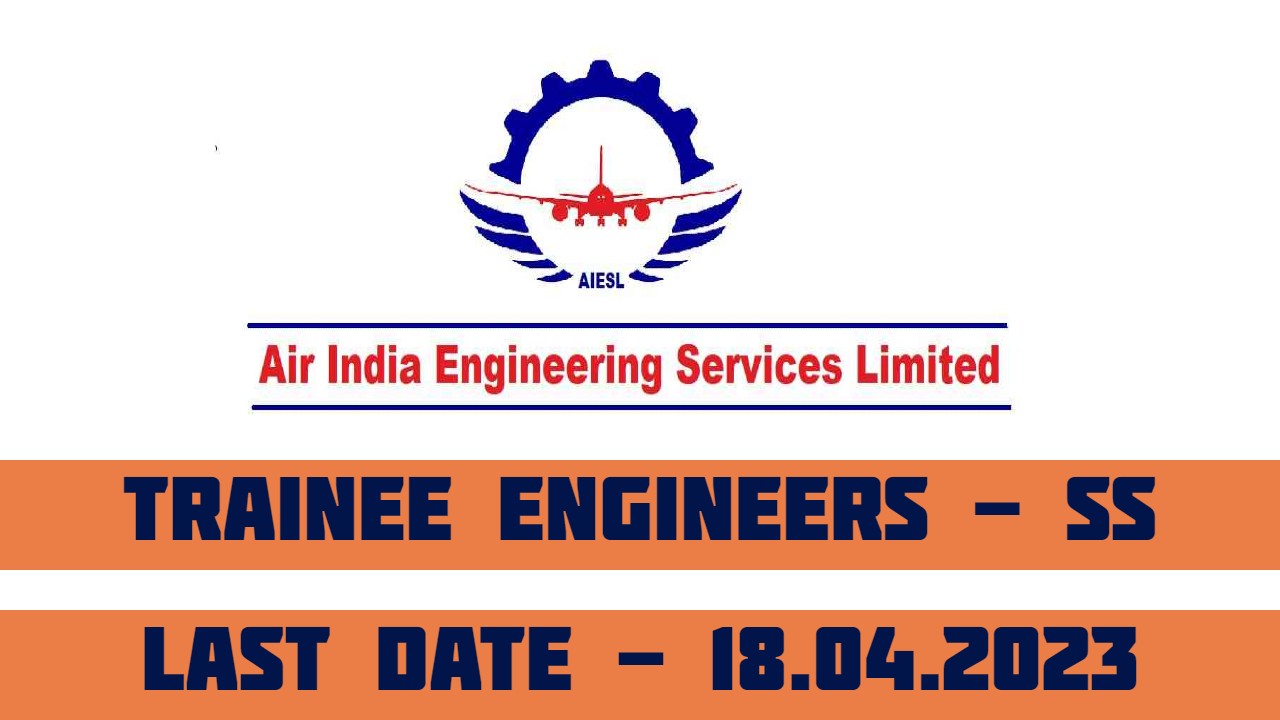 AIESL Recruitment 2023 for Trainee Engineer-SS | Last Date 18-04-2023
