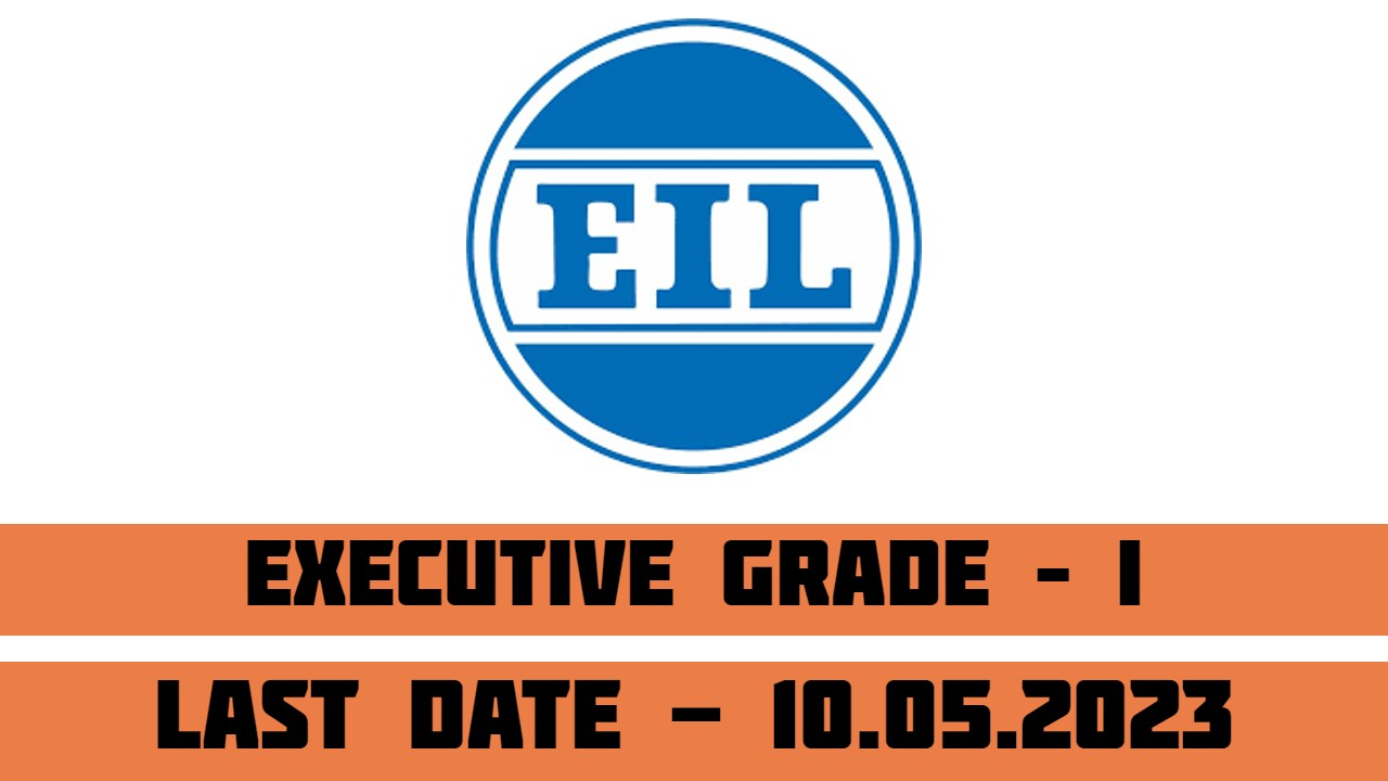 EIL Recruitment 2023 for Executive Grade – I